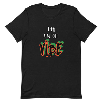 I'm A Whole Vibe T-Shirt